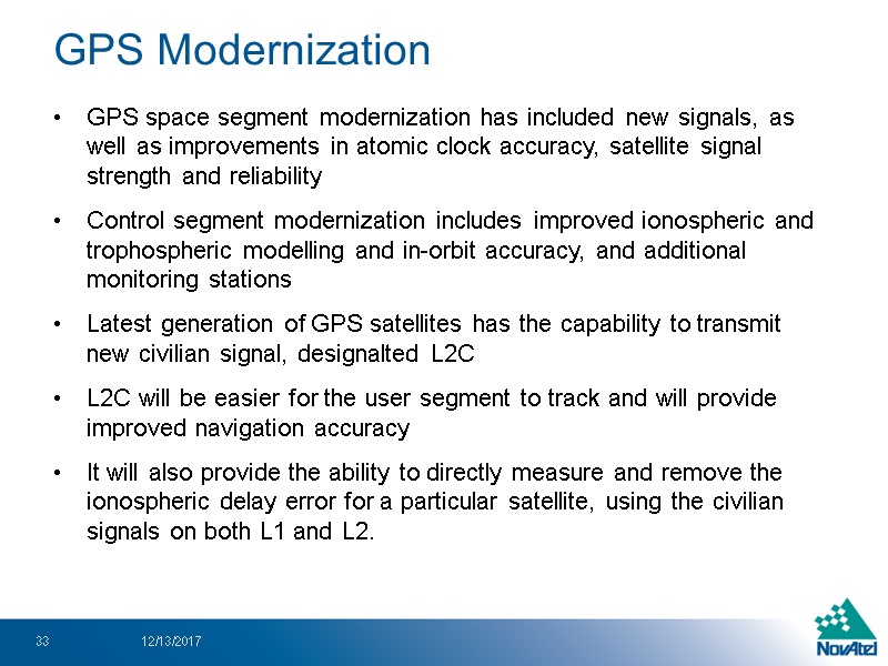 GPS space segment modernization has included new signals, as well as improvements in atomic